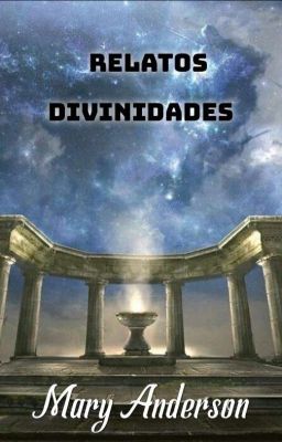 •Relatos de Divinidades•