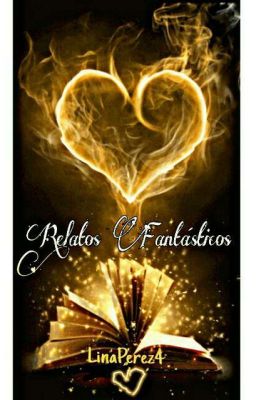 Relatos Fantásticos #EscritoresAnónimos 