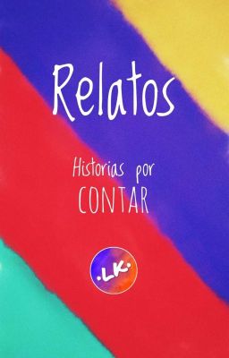 Relatos... Historias Por Contar