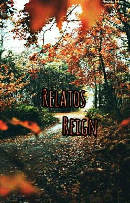 Relatos Reign