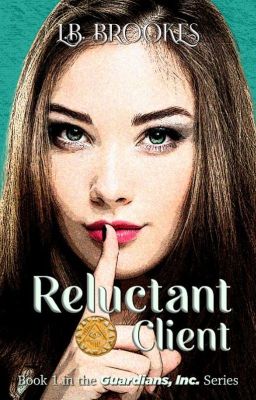 Reluctant Client- Guardians, Inc. Series- Book 1