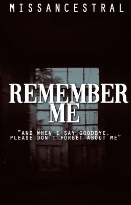 Remember Me. (One-Shot) 