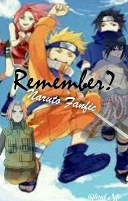 Remember? (Naruto Fanfic)