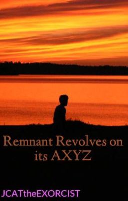 Remnant Revolves on its AXYZ