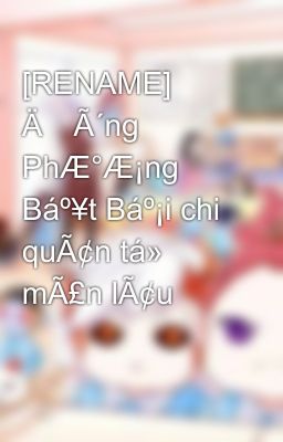 [RENAME] ÄÃ´ng PhÆ°Æ¡ng Báº¥t Báº¡i chi quÃ¢n tá»­ mÃ£n lÃ¢u