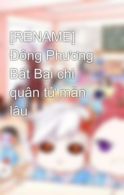 [RENAME] Đông Phương Bất Bại chi quân tử mãn lâu