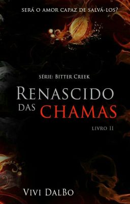 Renascido das chamas (Bitter Creek - Vol. 2) [Pausado]