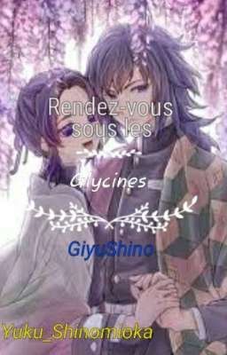 Rendez vous sous les glycines ~ {💙GiyuShino💜} 