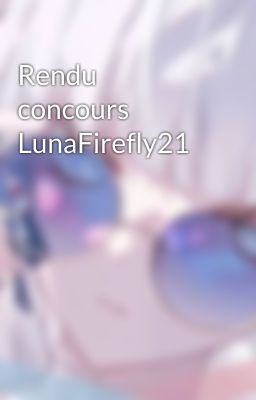 Rendu concours LunaFirefly21