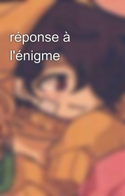 réponse à l'énigme 