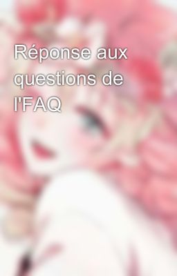 Réponse aux questions de l'FAQ