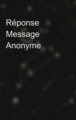 Réponse Message Anonyme 