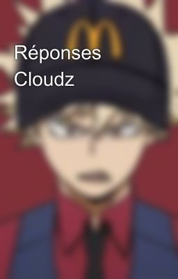 Réponses Cloudz