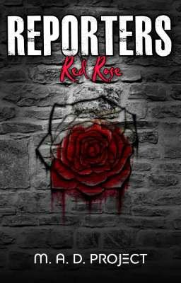 Reporters: Red Rose