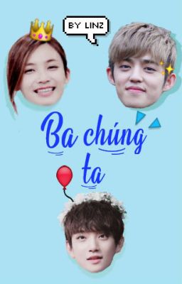 [Request - CheolHanSoo] Ba chúng ta