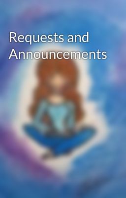 Requests and Announcements 