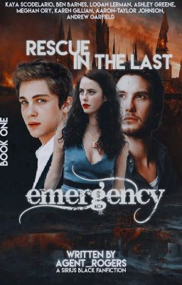 》Rescue in the last emergency《| Part I || SIRIUS BLACK