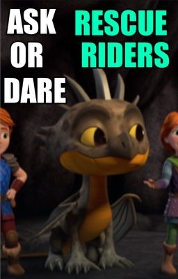 Rescue Riders Ask Or Dare