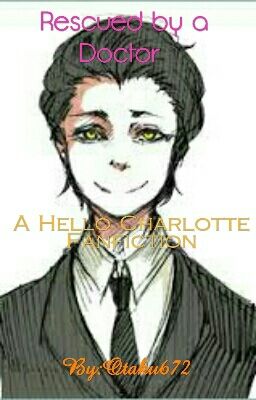 Rescued by a Doctor (A Hello Charlotte Fanfiction)