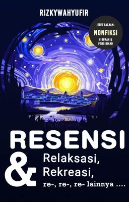 Resensi, Relaksasi, Rekreasi, dan Re- Re- Re- Lainnya