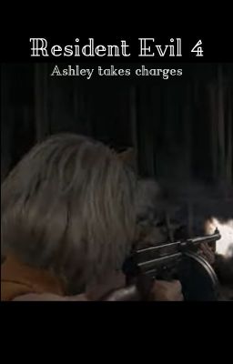 Resident Evil 4: Ashley Takes Charges