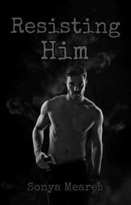 Resisting Him (Book 3 - SAMPLE)