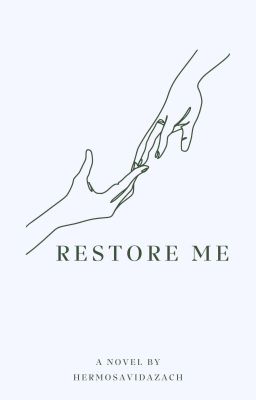 Restore Me | TAMAT✔