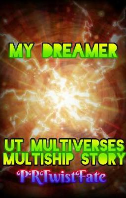 [RESUBIDO] My Dreamer [UT Multiverses]