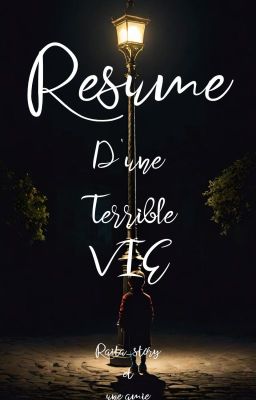 résumé d'une terrible vie