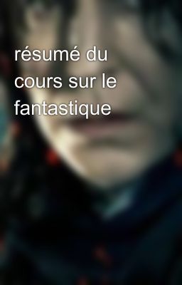 résumé du cours sur le fantastique