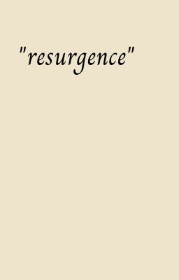 resurgence