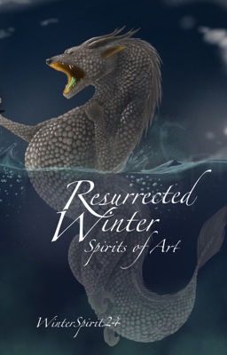 Resurrected Winter ~ Spirits of Art