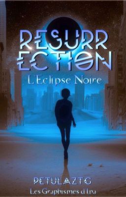 Resurrection - L' éclipse Noire (Pause)