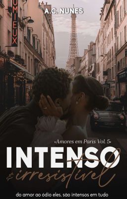 [RETIRADO - APENAS DEGUSTAÇÃO] Intenso e Irresistível (Amores em Paris Vol. V)