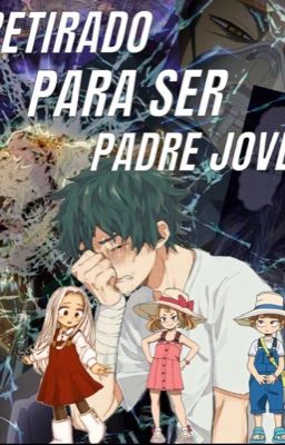 Retirado para ser padre joven -BNHA-