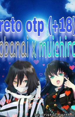 reto otp +18 (muichiro x obanai)