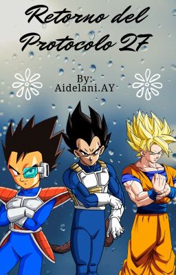 Retorno del Protocolo 27 (Goku x Vegeta)