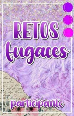 Retos Fugaces @Cara_fer17