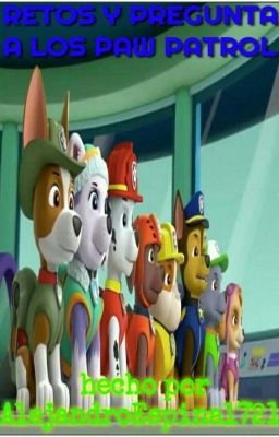 RETOS Y PREGUNTA A LOS PAW PATROL (CANCELANDO )