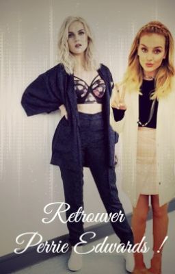 Retrouver Perrie Edwards !