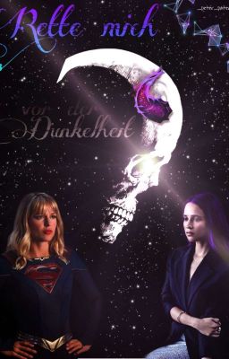 Rette mich vor der Dunkelheit//Supergirl