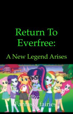 Return To Everfree: A New Legend Arises 