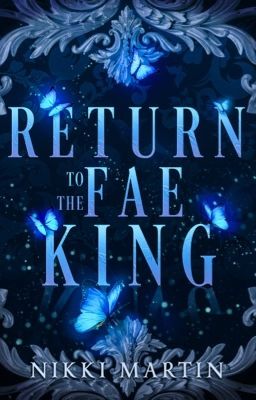 Return to the Fae King: Book 2 Taken by the Fae King Series