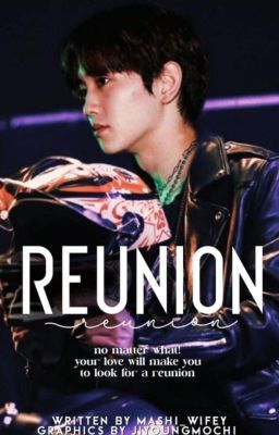 REUNION /  A Mashiho Fanfiction