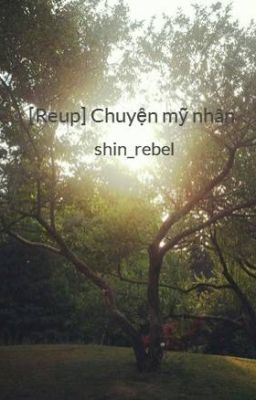 [Reup] Chuyện mỹ nhân