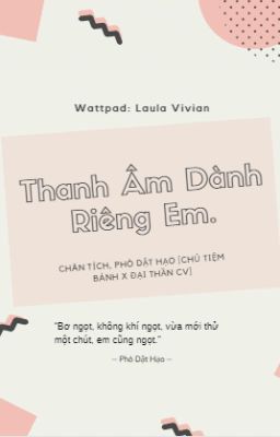 [REUP/FULL] THANH ÂM NÀY DÀNH RIÊNG EM