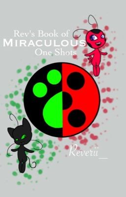 Rev's Book of Miraculous One Shots