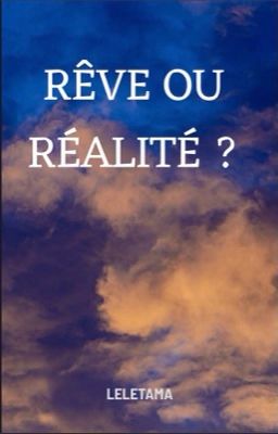 Rêve ou Réalité ?