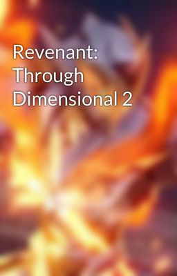 Revenant: Through Dimensional 2