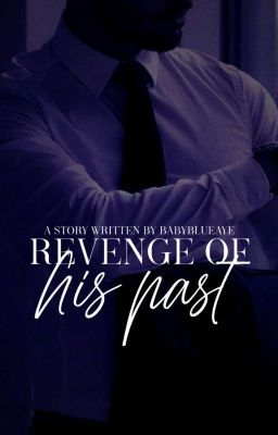 Revenge Of His Past (TGOTBB SEASON 2)✔